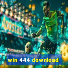 win 444 download